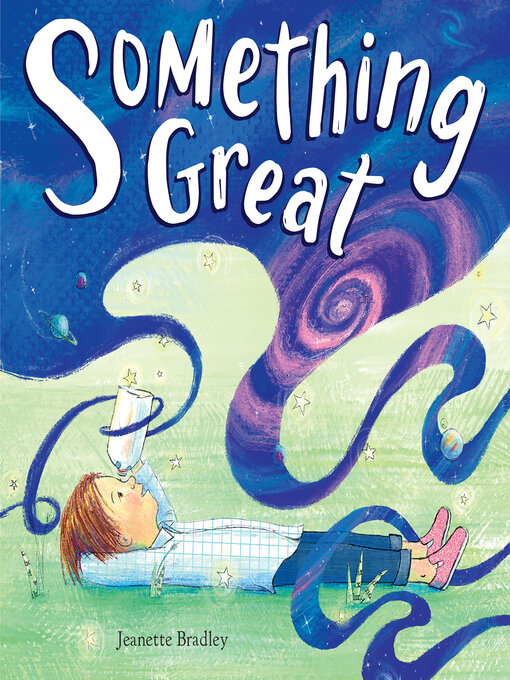 Title details for Something Great by Jeanette Bradley - Available